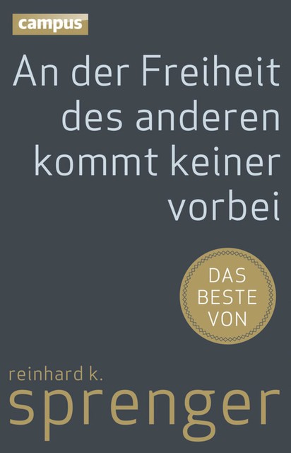 An der Freiheit des anderen kommt keiner vorbei, Reinhard K. Sprenger