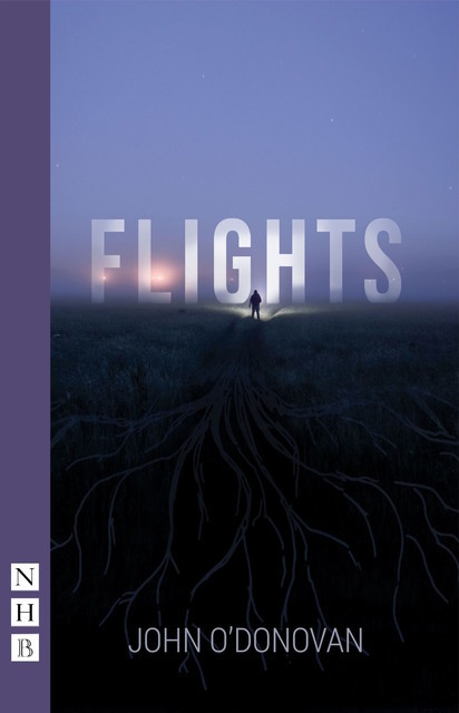 Flights (NHB Modern Plays), John O'Donovan