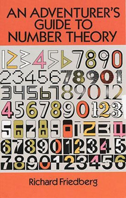 An Adventurer's Guide to Number Theory, Richard Friedberg