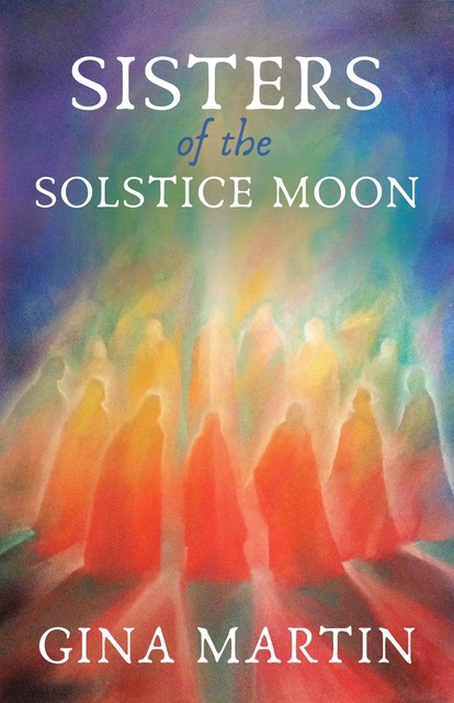 Sisters of the Solstice Moon, Gina Martin