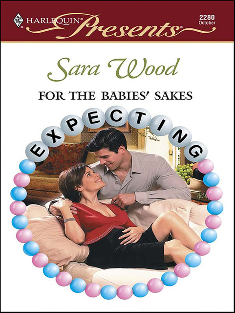 For the Babies' Sakes (Expecting) (Harlequin Presents, No. 2280), Sara Wood