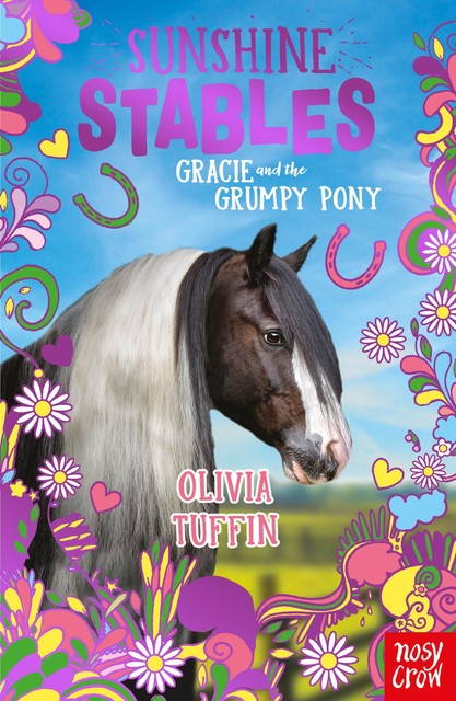 Sunshine Stables: Gracie and the Grumpy Pony, Olivia Tuffin