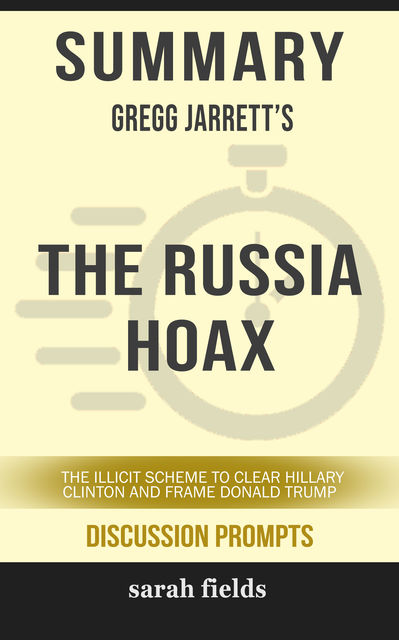 Summary: Gregg Jarrett's The Russia Hoax, Sarah Fields