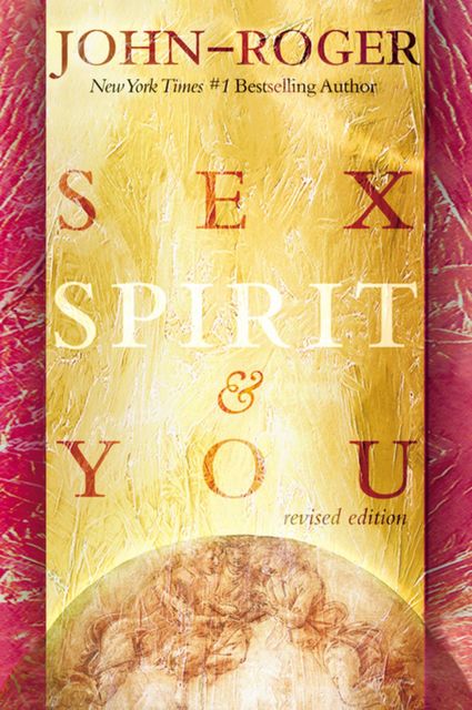 Sex, Spirit & You, John-Roger