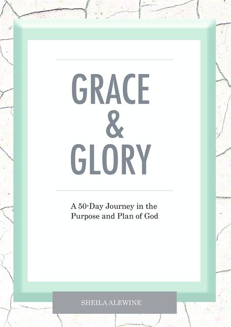 Grace & Glory, Sheila Alewine