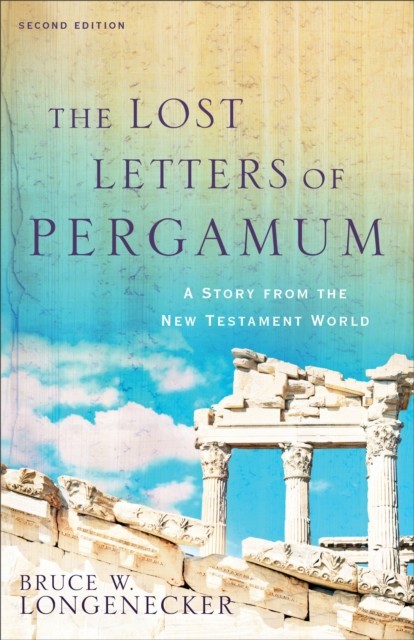Lost Letters of Pergamum, Bruce W. Longenecker