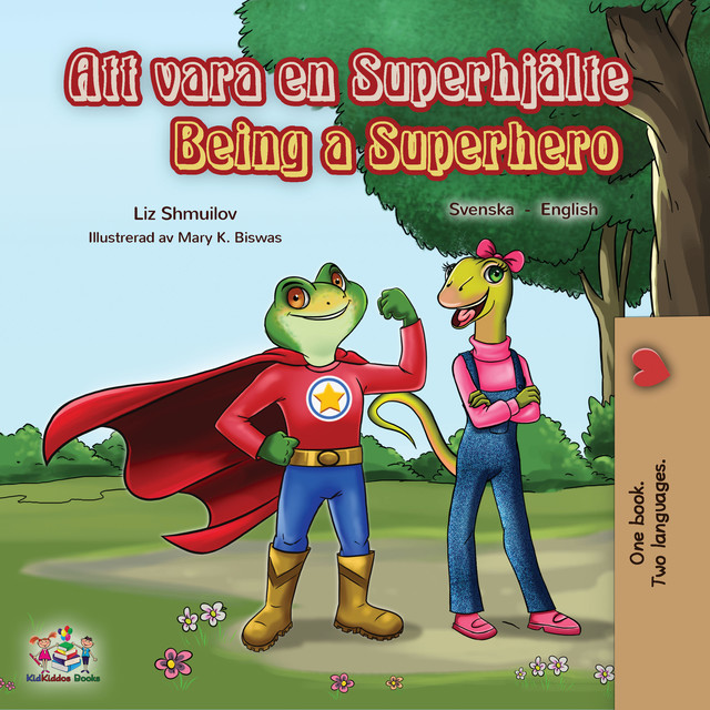 Being a Superhero (Swedish English Bilingual Book), Liz Shmuilov