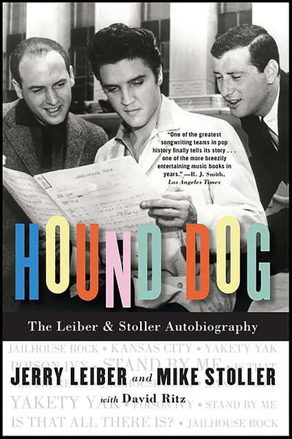 Hound Dog: The Leiber and Stoller Autobiography, David Ritz, Jerry Leiber, Mike Stoller