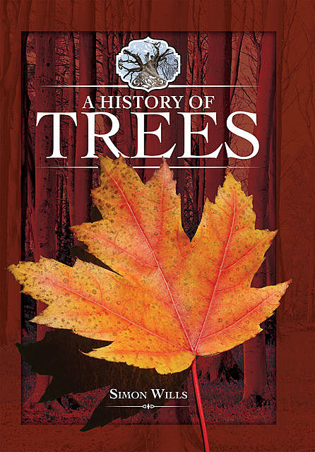 A History of Trees, Simon Wills