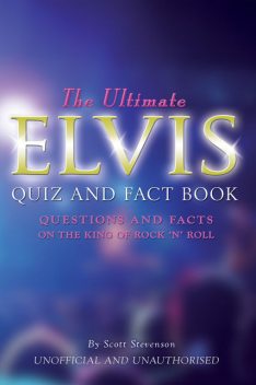 Ultimate Elvis Quiz and Fact Book, Scott Stevenson