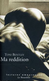 Ma Reddition, Toni Bentley