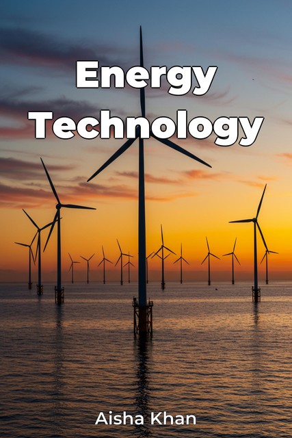 Energy Technology, Aisha Khan