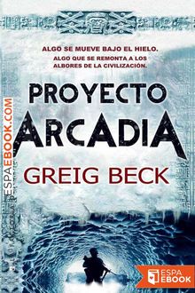 Proyecto Arcadia, Greig Beck