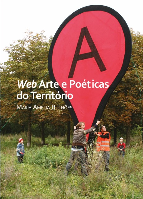 Web Arte e Poéticas do Território, Maria Amélia Bulhoes