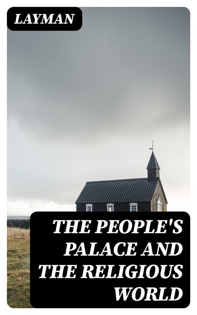 The People's Palace and the Religious World, Layman
