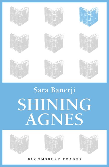 Shining Agnes, Sara Banerji