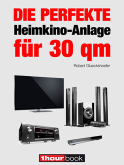 Die perfekte Heimkino-Anlage für 30 qm, Robert Glueckshoefer