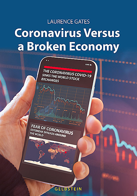 Coronavirus Versus a Broken Economy, LAURENCE GATES