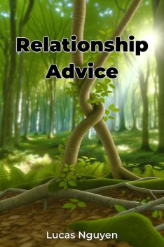 Relationship Advice, Lucas Nguyen