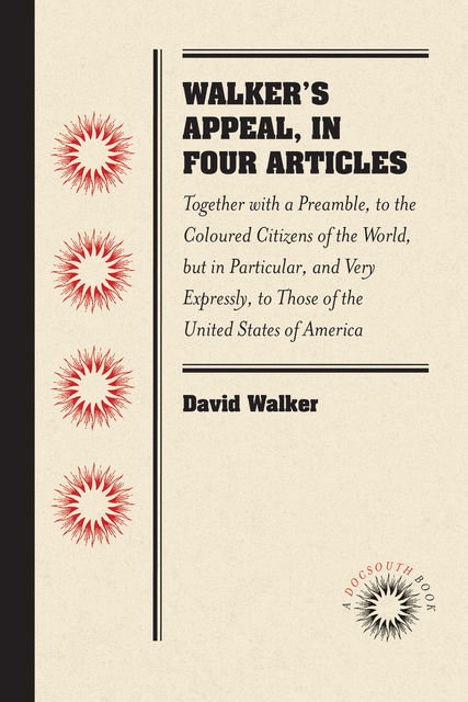 Walker's Appeal, in Four Articles, David Walker