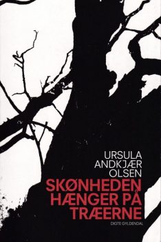 Skønheden hænger på træerne, Ursula Andkjær Olsen