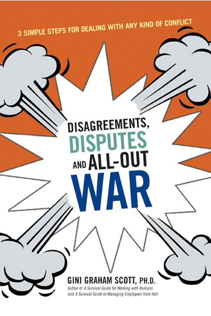 Disagreements, Disputes, and All-Out War, Gini Graham Scott