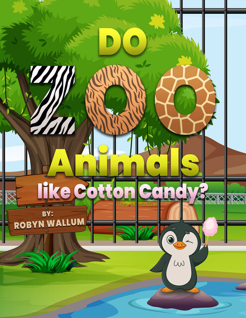 Do Zoo Animals like Cotton Candy, Wallum Robyn
