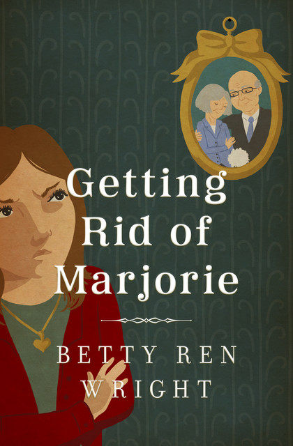 Getting Rid of Marjorie, Betty R. Wright
