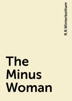 The Minus Woman, R.R.Winterbotham