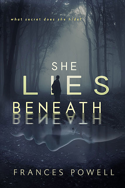 She Lies Beneath, Frances Powell