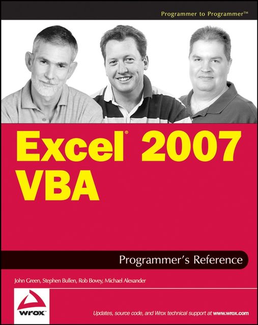 Excel 2007 VBA Programmer's Reference, John Green, Michael Alexander, Rob Bovey, Stephen Bullen