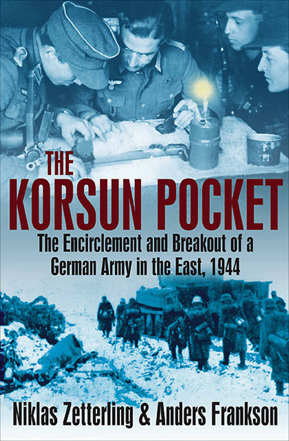 Korsun Pocket, Niklas Zetterling, Anders Frankson