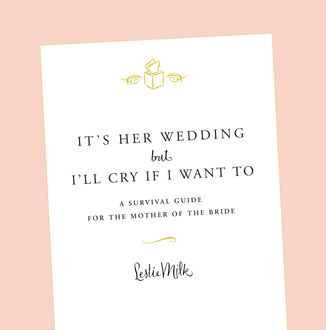 It's Her Wedding But I'll Cry If I Want To, Leslie Milk