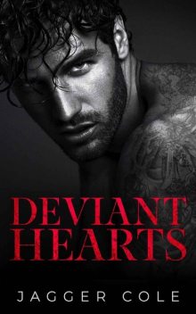 Deviant Hearts: A Dark Enemies To Lovers Mafia Romance, Jagger Cole