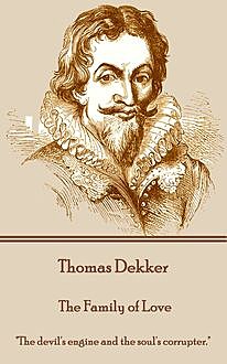 The Family of Love, Thomas Dekker, Thomas Middleton