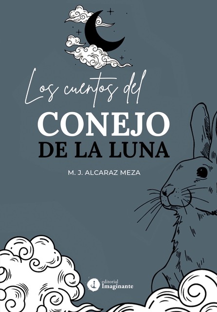 Los cuentos del conejo de la Luna, María José Alcaraz Meza