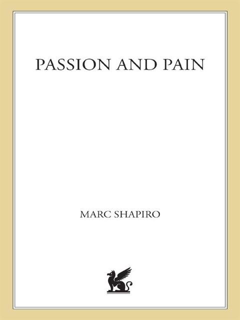 Passion and Pain, Marc Shapiro