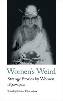 Women's Weird, Edited by Melissa Edmundson