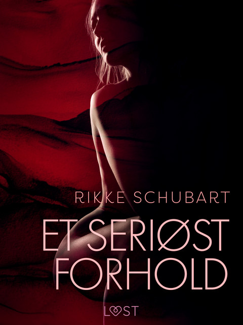 Et seriøst forhold – erotisk novelle, Rikke Schubart