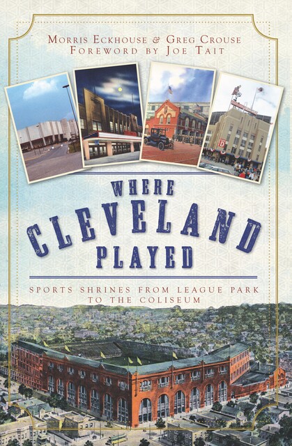 Where Cleveland Played, Morris Eckhouse, Greg Crouse