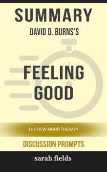 Summary: David D. Burns's Feeling Good, Sarah Fields