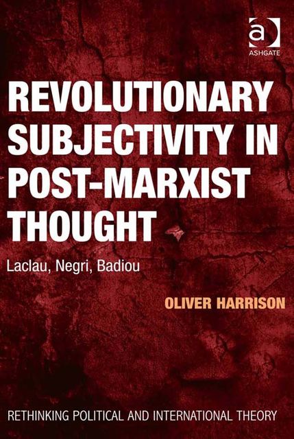 Revolutionary Subjectivity in Post-Marxist Thought, Oliver Harrison