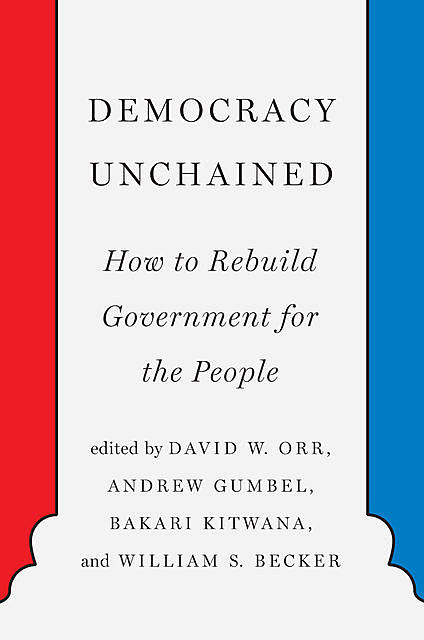 Democracy Unchained, David Orr, Andrew Gumbel, William Becker, Bakari Kitwana