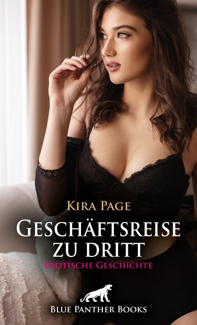 Geschäftsreise zu dritt | Erotische Geschichte, Kira Page