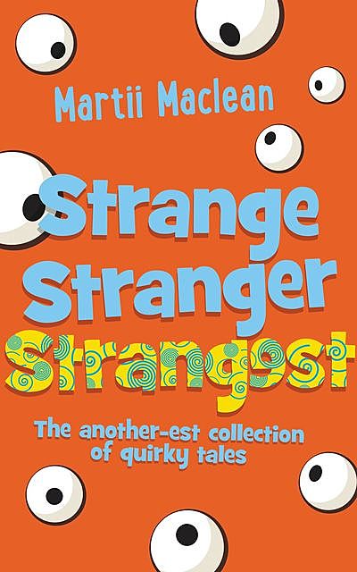 Strange Stranger Strangest, Martii Maclean