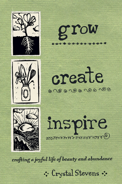 Grow Create Inspire, Crystal Stevens