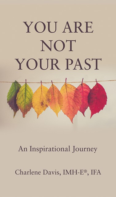 You Are Not Your Past, Charlene Davis