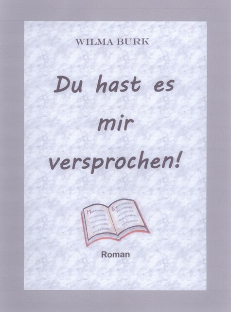 Du hast es mir versprochen, Wilma Burk
