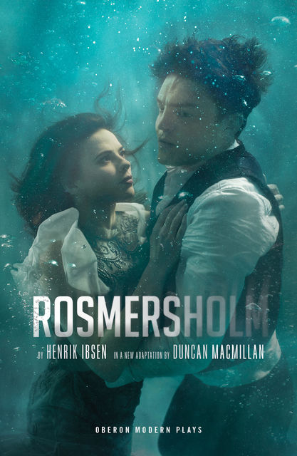 Rosmersholm, Henrik Ibsen, Duncan Macmillan