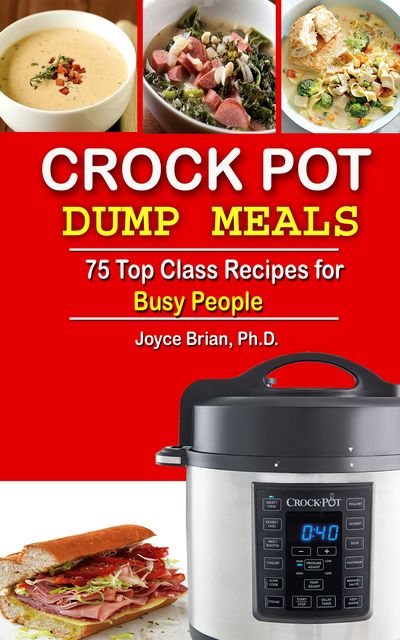 Crock Pot Dump Recipes, Brian Joyce